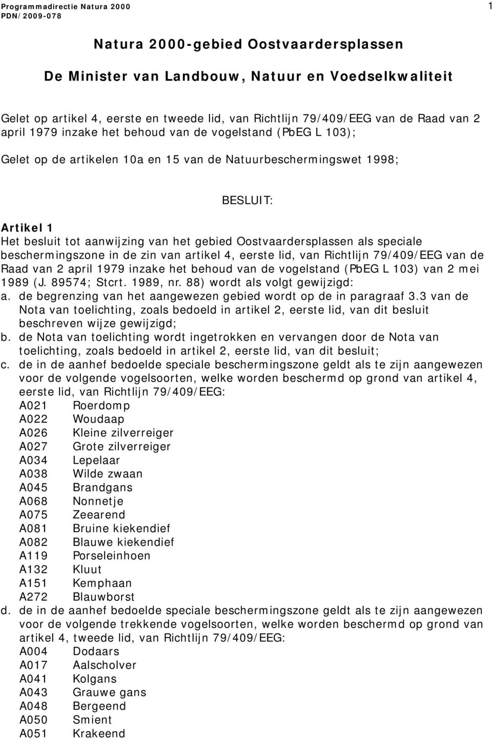 aanwijzing van het gebied Oostvaardersplassen als speciale beschermingszone in de zin van artikel 4, eerste lid, van Richtlijn 79/409/EEG van de Raad van 2 april 1979 inzake het behoud van de