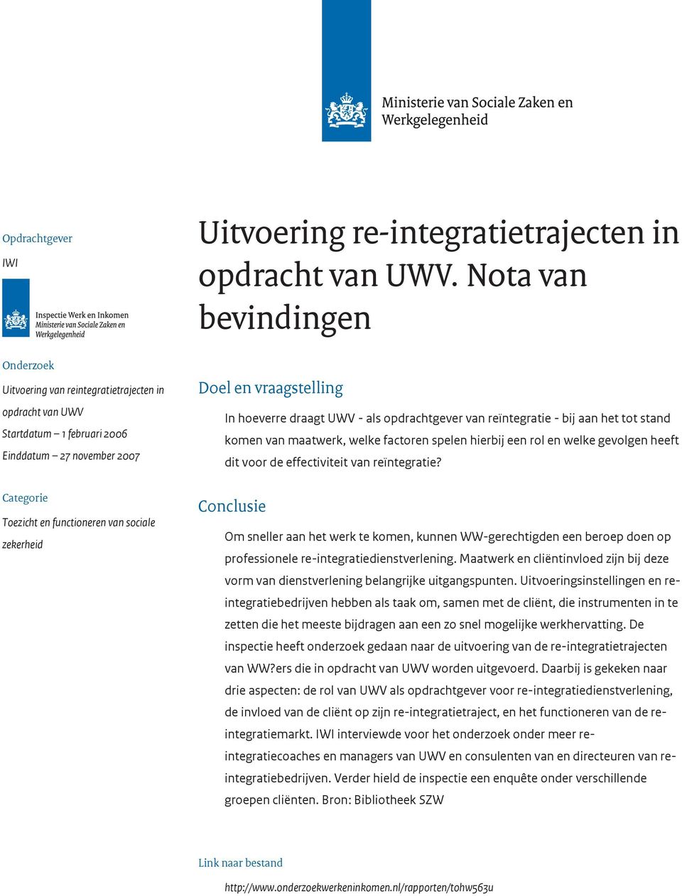 opdrachtgever van reïntegratie - bij aan het tot stand komen van maatwerk, welke factoren spelen hierbij een rol en welke gevolgen heeft dit voor de effectiviteit van reïntegratie?