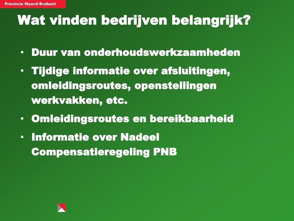 afsluitingen, omleidingsroutes, openstellingen werkvakken,