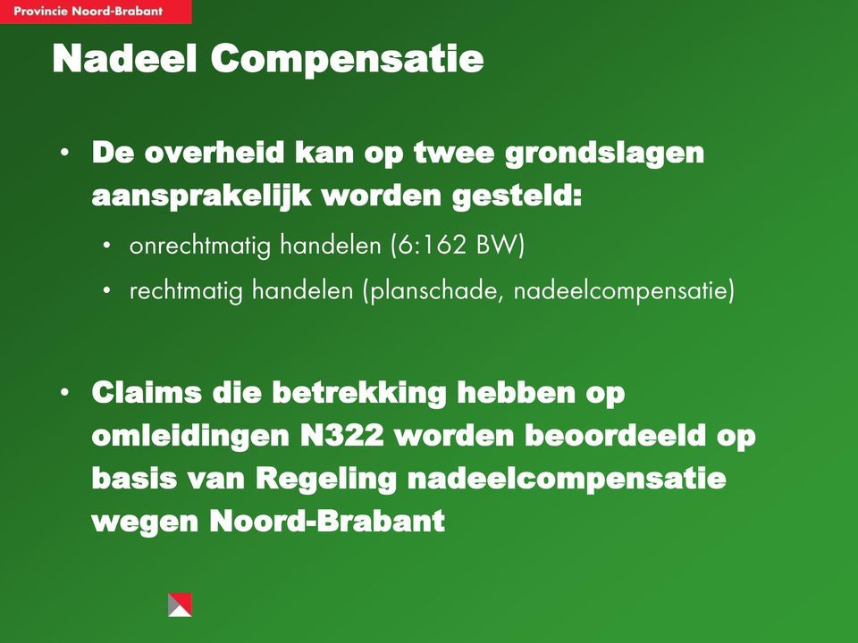 (planschade, nadeelcompensatie) Claims die betrekking hebben op