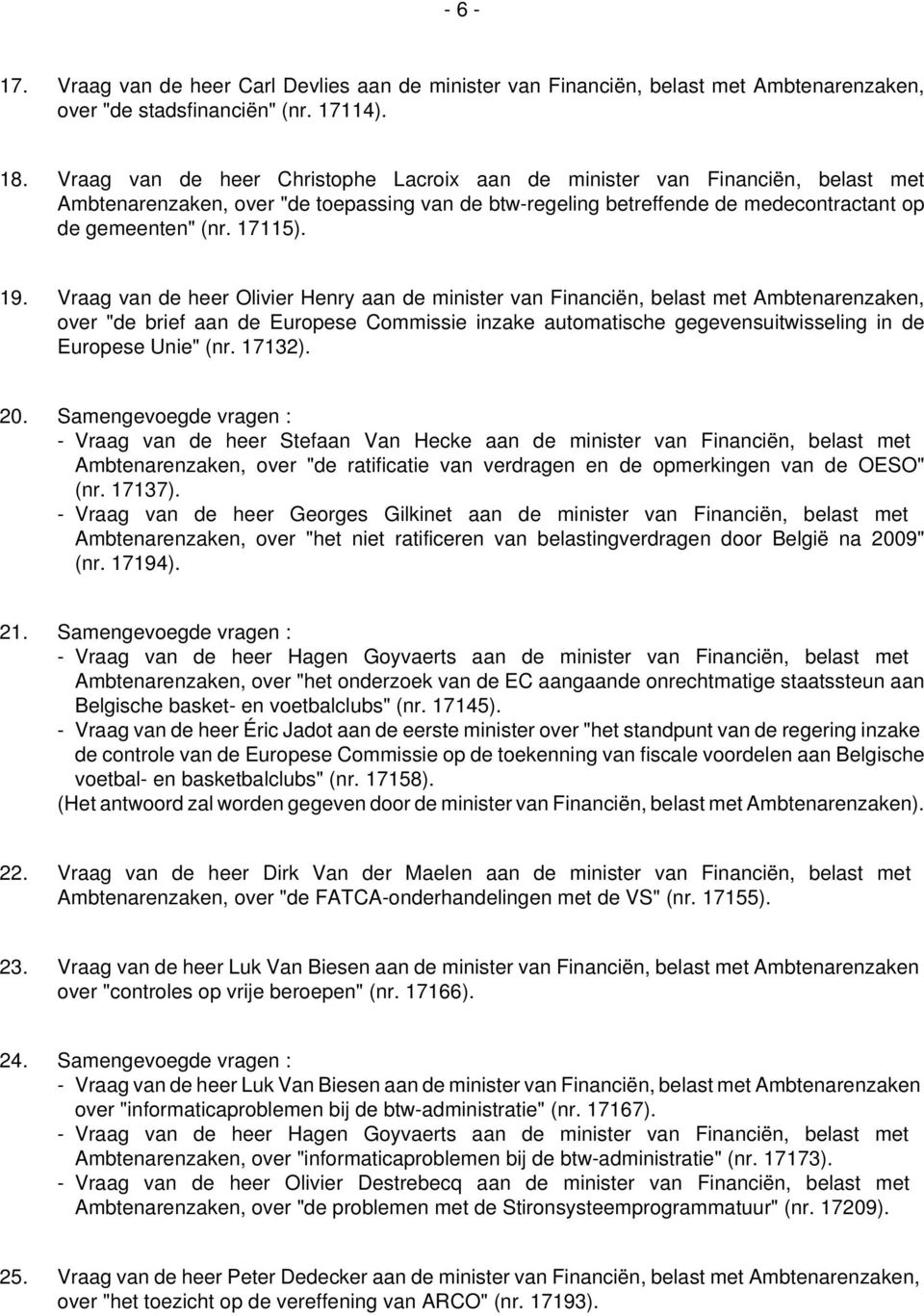 Vraag van de heer Olivier Henry aan de minister van Financiën, belast met Ambtenarenzaken, over "de brief aan de Europese Commissie inzake automatische gegevensuitwisseling in de Europese Unie" (nr.