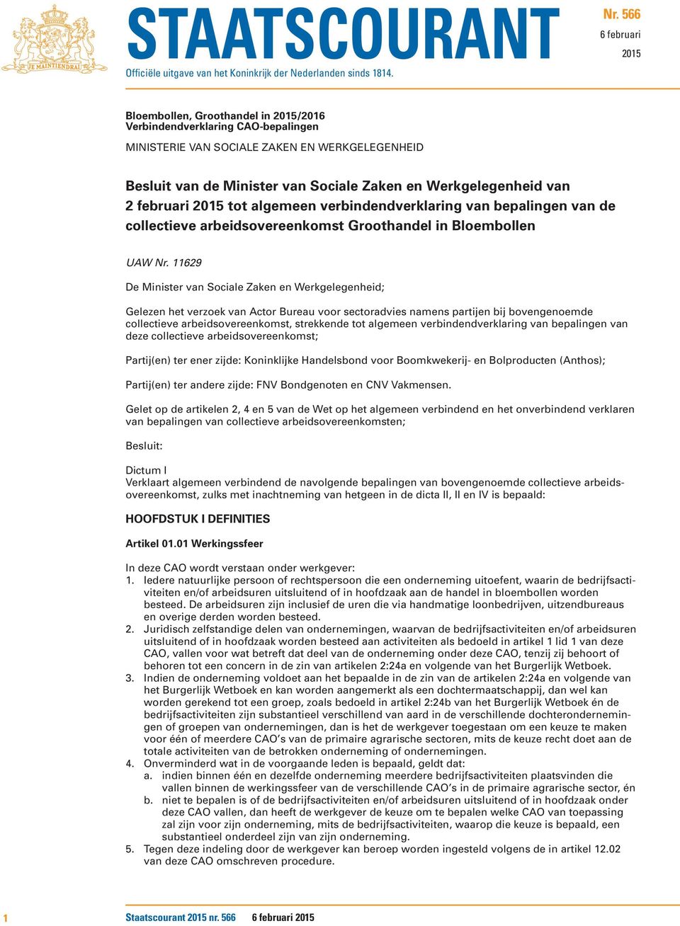 Werkgelegenheid van 2 februari 2015 tot algemeen verbindendverklaring van bepalingen van de collectieve arbeidsovereenkomst Groothandel in Bloembollen UAW Nr.