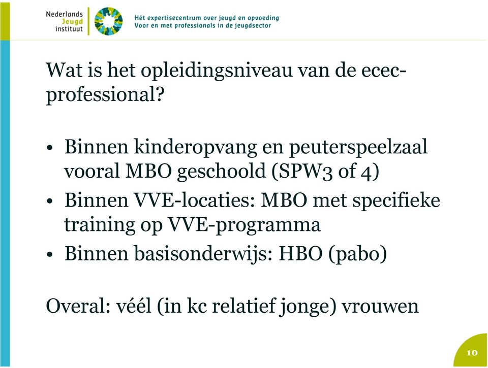 of 4) Binnen VVE-locaties: MBO met specifieke training op