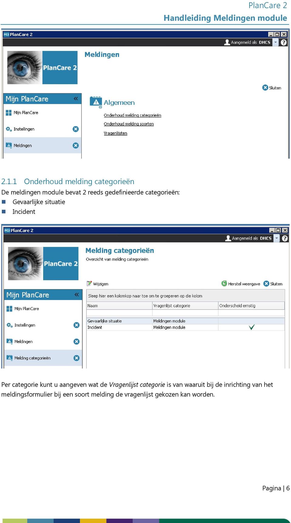 aangeven wat de Vragenlijst categorie is van waaruit bij de inrichting van