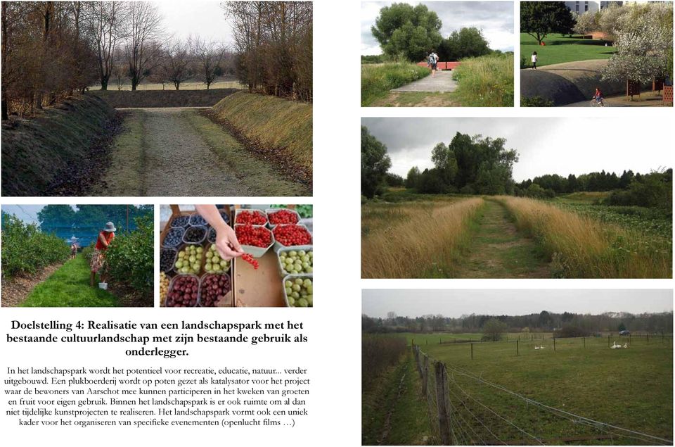 Een plukboerderij wordt op poten gezet als katalysator voor het project waar de bewoners van Aarschot mee kunnen participeren in het kweken van groeten en