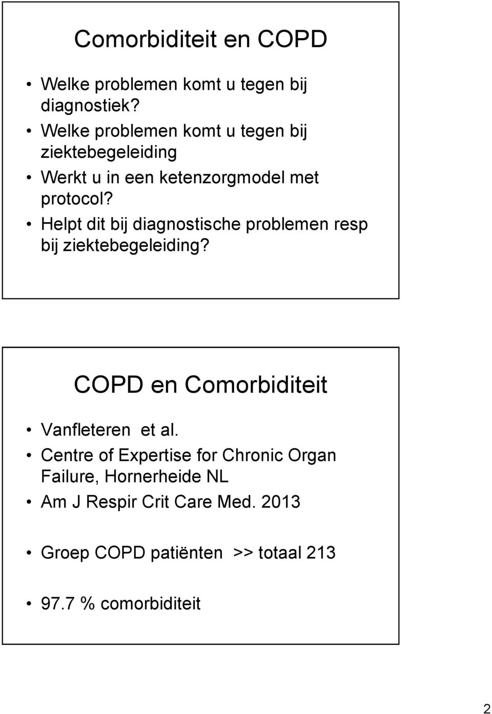 Helpt dit bij diagnostische problemen resp bij ziektebegeleiding? COPD en Comorbiditeit Vanfleteren et al.