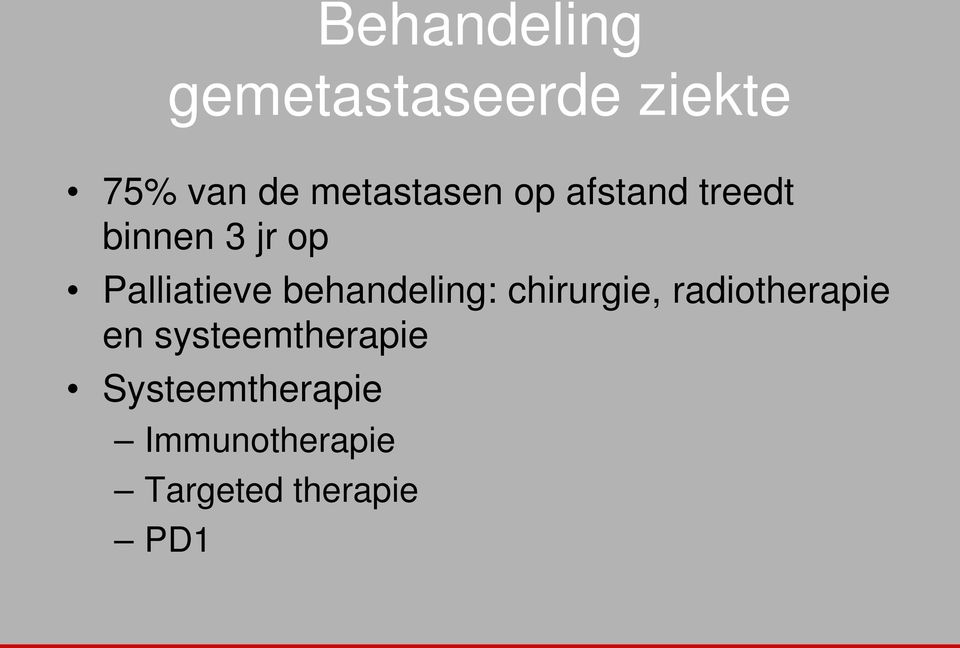 Palliatieve behandeling: chirurgie, radiotherapie en