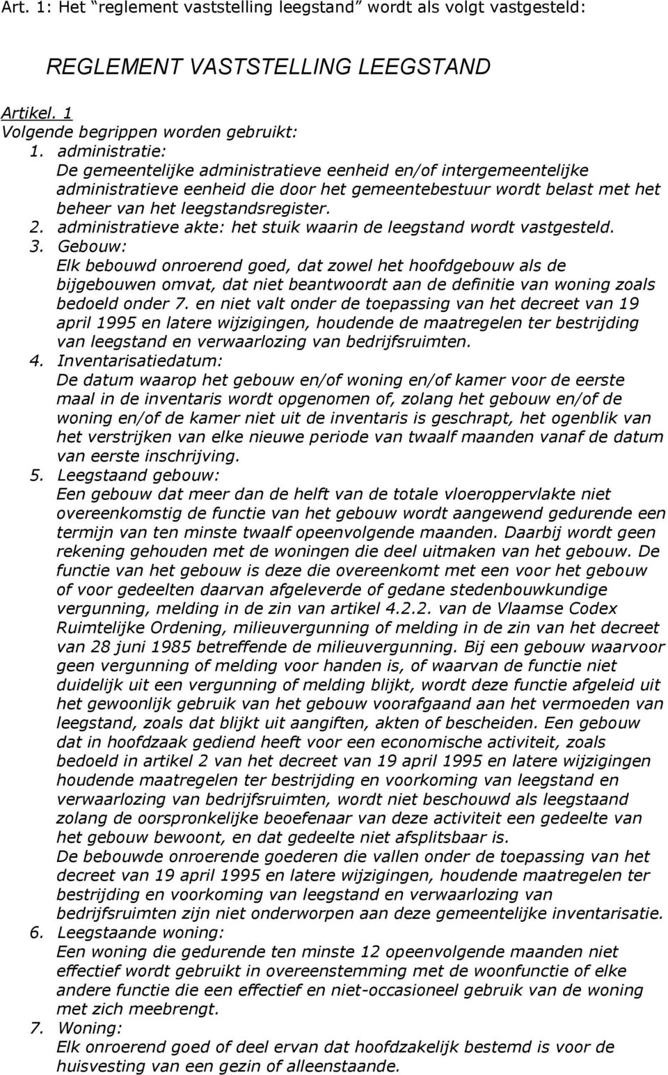 administratieve akte: het stuik waarin de leegstand wordt vastgesteld. 3.