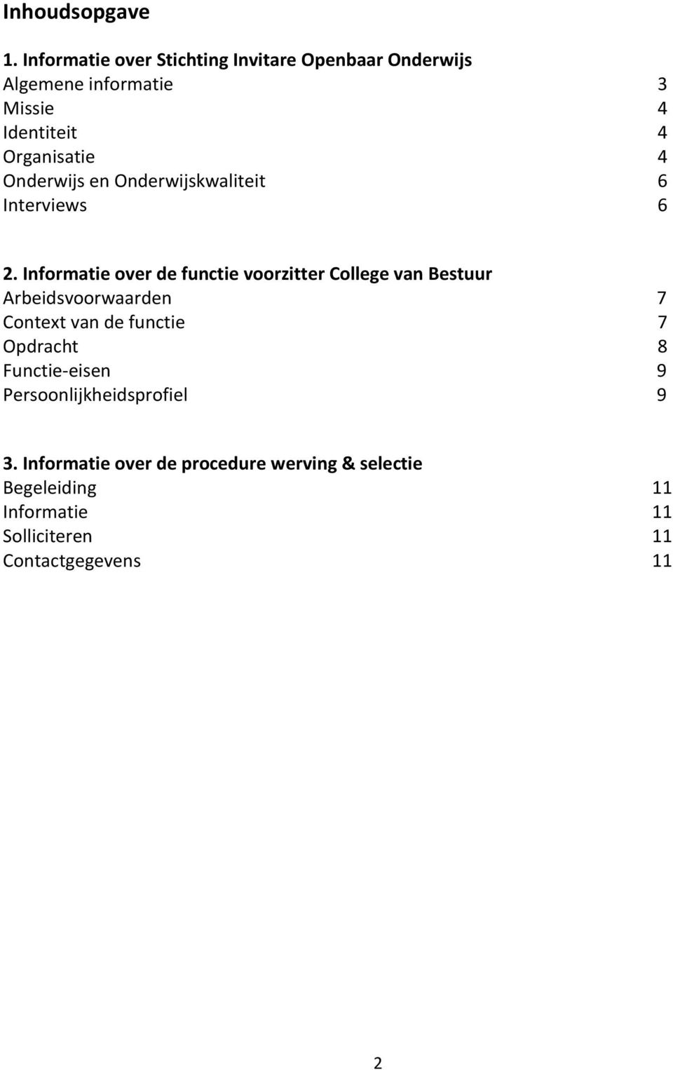 Onderwijs en Onderwijskwaliteit 6 Interviews 6 2.