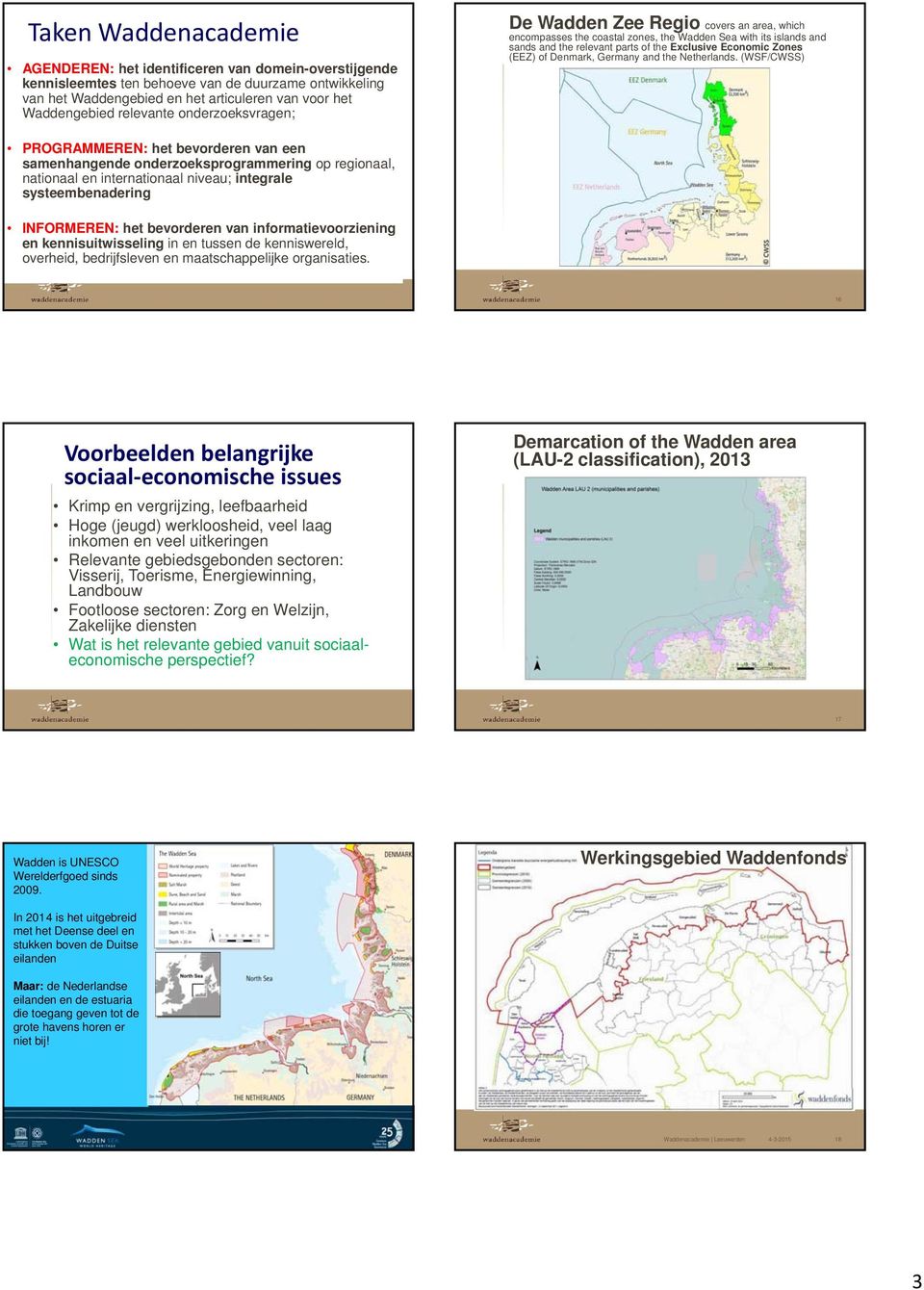 (EEZ) of Denmark, Germany and the Netherlands.