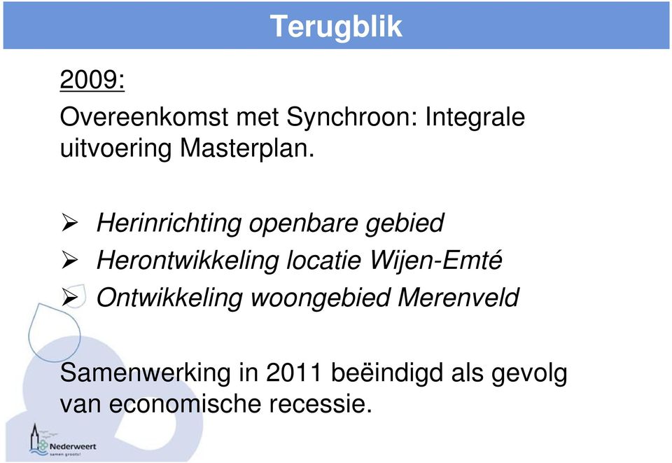 Herinrichting openbare gebied Herontwikkeling locatie