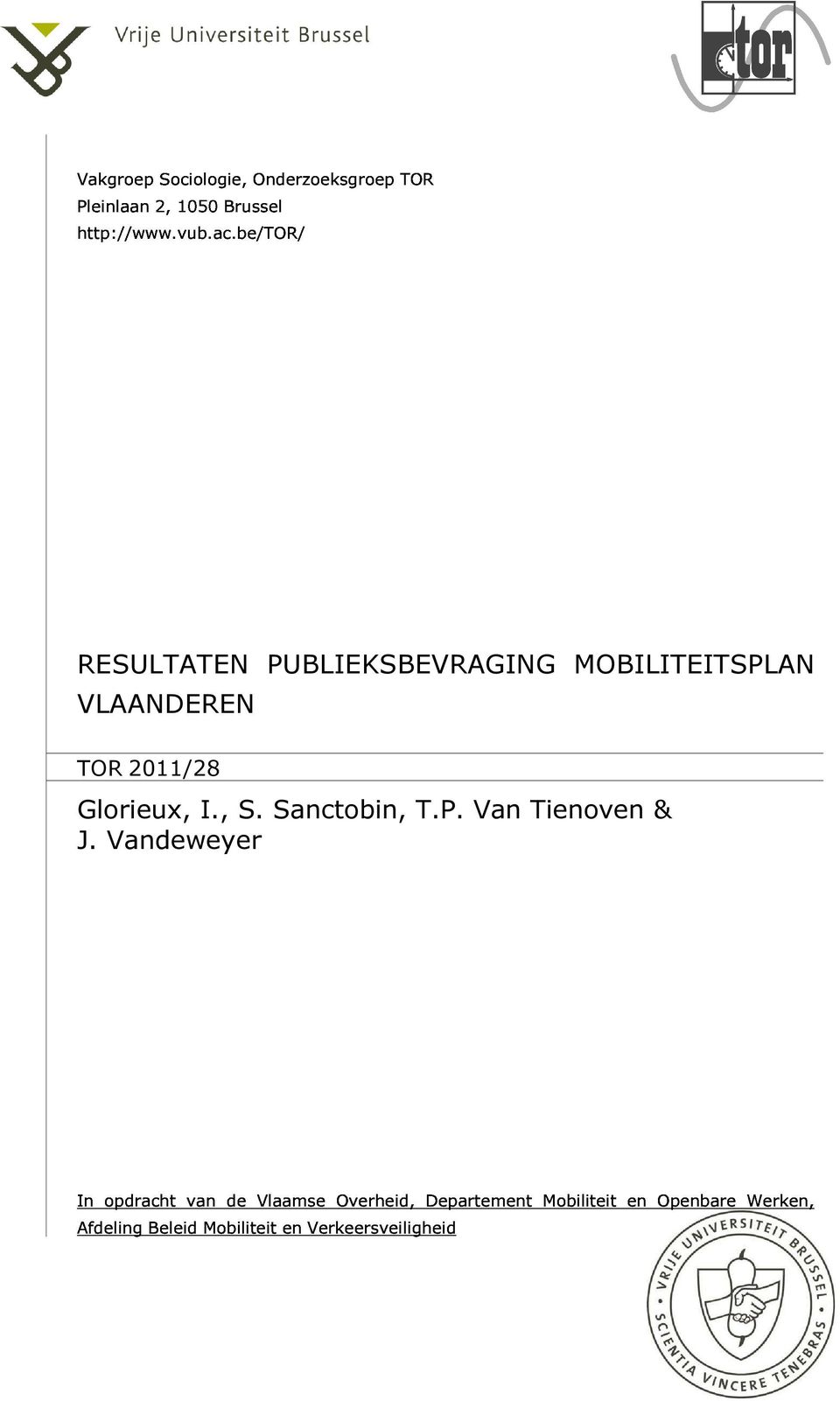MOBILITEITSPLAN VLAANDEREN TOR 2011/28 Glorieux, I., S. Sanctobin, T.P. Van Tienoven & J.