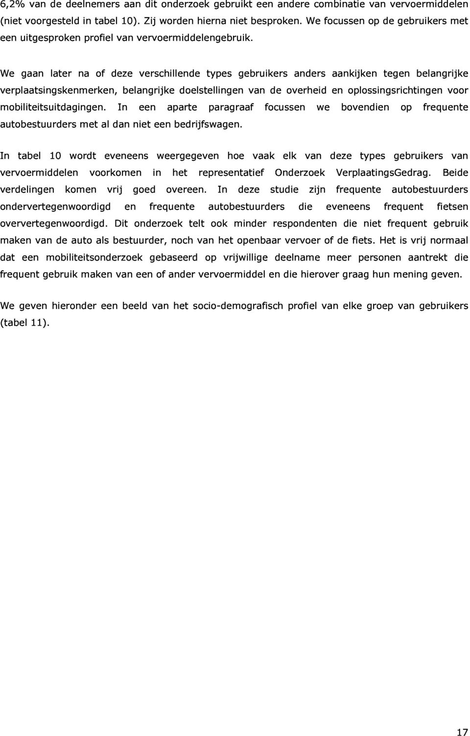 gaan later na deze belangrijke verschillende doelstellingen types gebruikers van de overheid anders aankijken oplossingsrichtingen tegen belangrijke autobestuurders met al dan In niet een een aparte