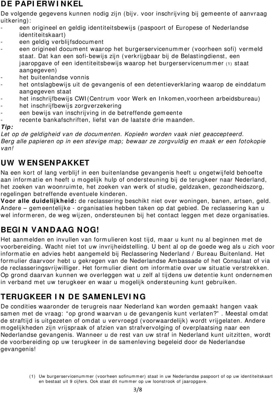 origineel document waarop het burgerservicenummer (voorheen sofi) vermeld staat.