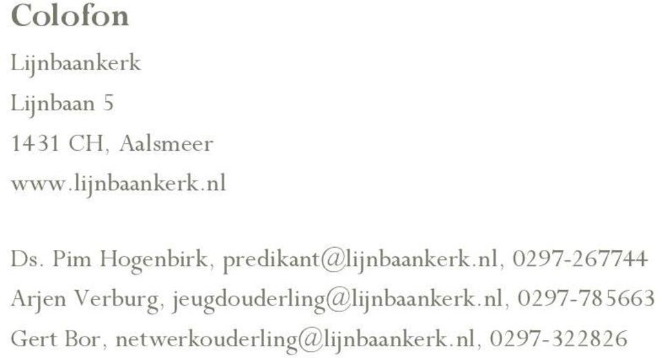 nl, 0297-267744 Arjen Verburg, jeugdouderling@lijnbaankerk.