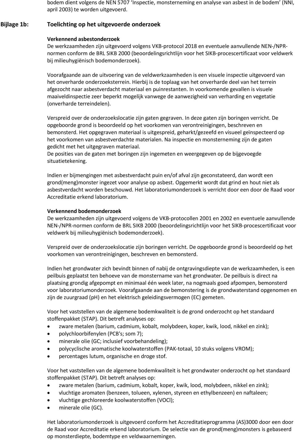 2000 (beoordelingsrichtlijn voor het SIKB-procescertificaat voor veldwerk bij milieuhygiënisch bodemonderzoek).