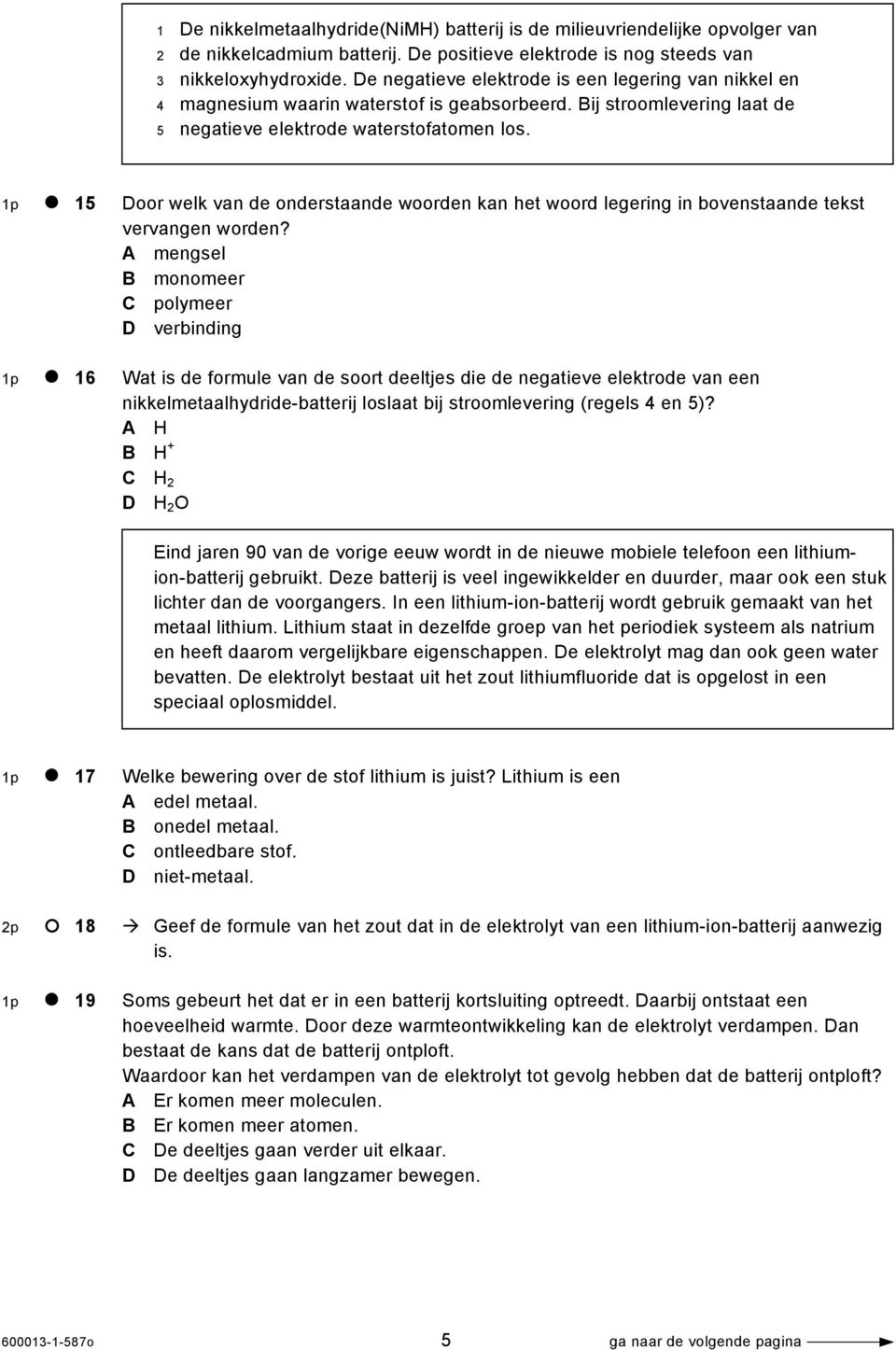 1p 1 Door welk van de onderstaande woorden kan het woord legering in bovenstaande tekst vervangen worden?