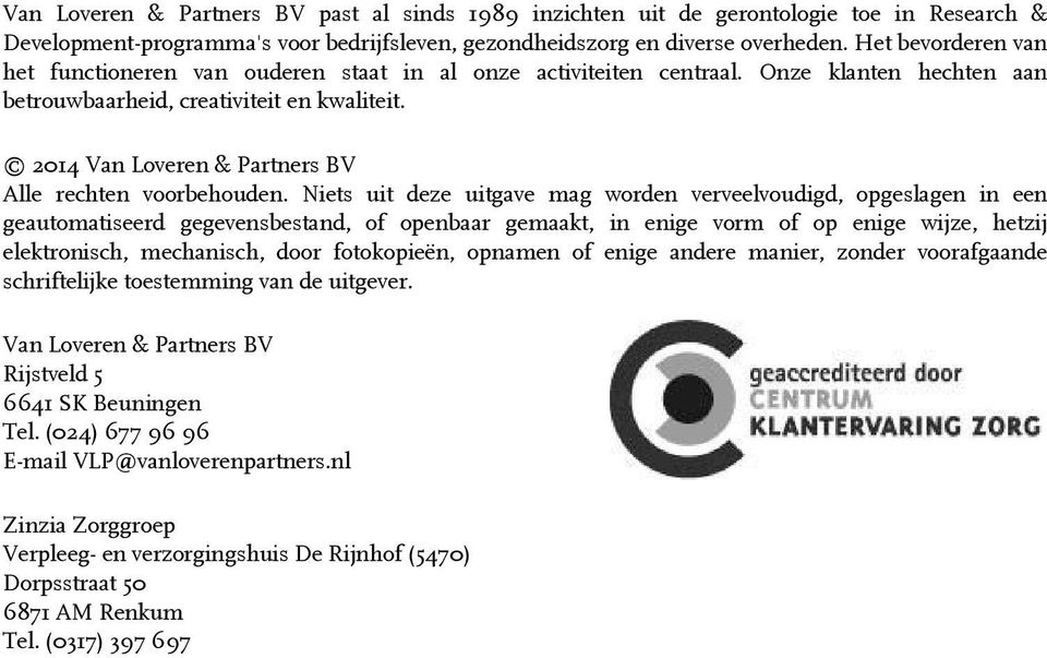 2014 Van Loveren & Partners BV Alle rechten voorbehouden.