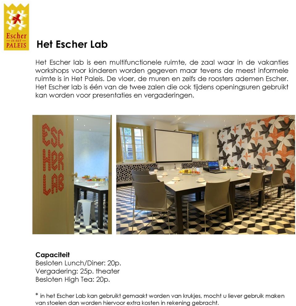 Het Escher lab is één van de twee zalen die ook tijdens openingsuren gebruikt kan worden voor presentaties en vergaderingen.