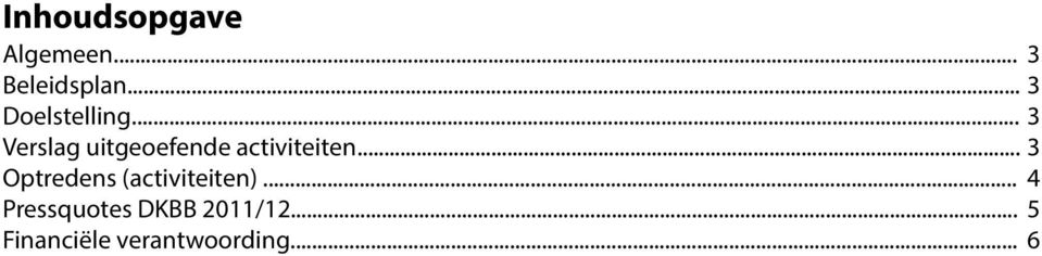 .. 3 Verslag uitgeoefende activiteiten.