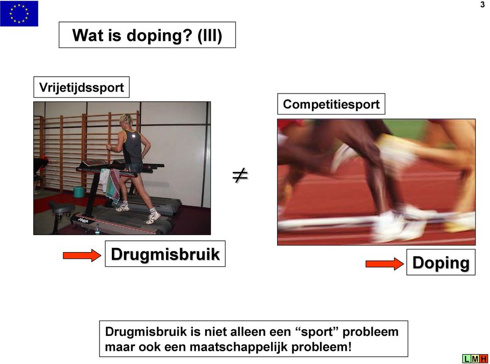 Drugmisbruik Doping Drugmisbruik is niet