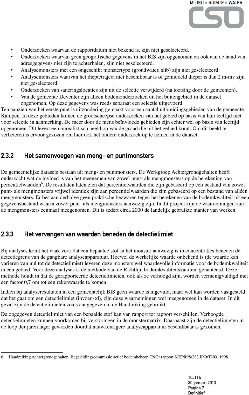 Analysemonsters met een ongeschikt monstertype (grondwater, slib) zijn niet geselecteerd.