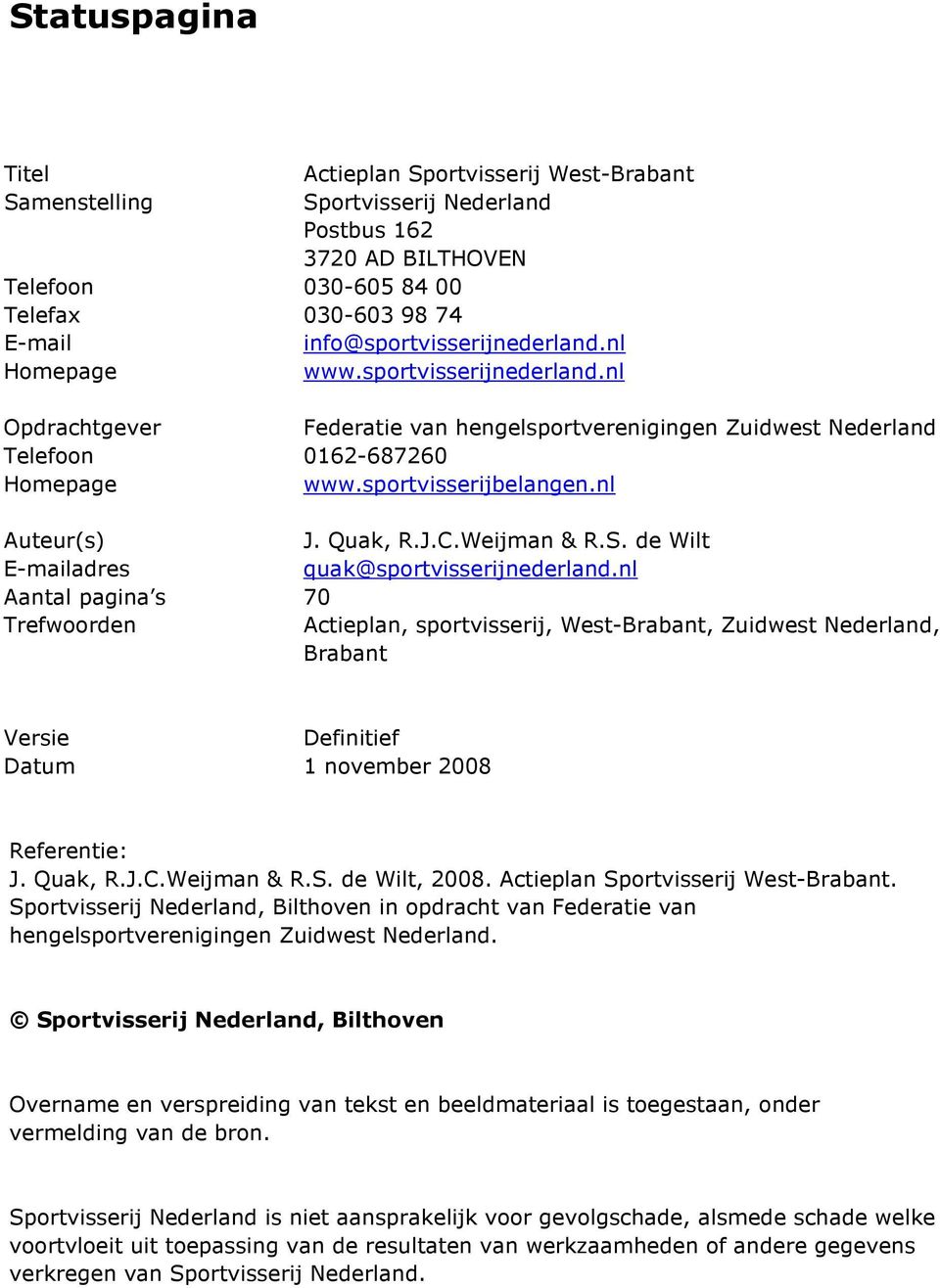 de Wilt E-mailadres quak@sportvisserijnederland.