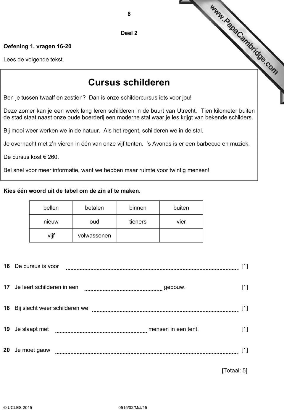 ij mooi weer werken we in de natuur. ls het regent, schilderen we in de stal. Je overnacht met z n vieren in één van onze vijf tenten. s vonds is er een barbecue en muziek. De cursus kost 260.