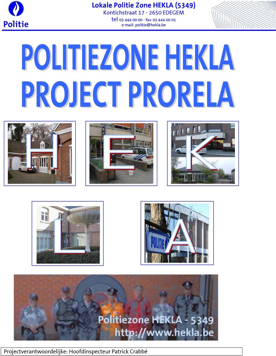 00 - fax 03 444 00 01 e-mail: politie@hekla.