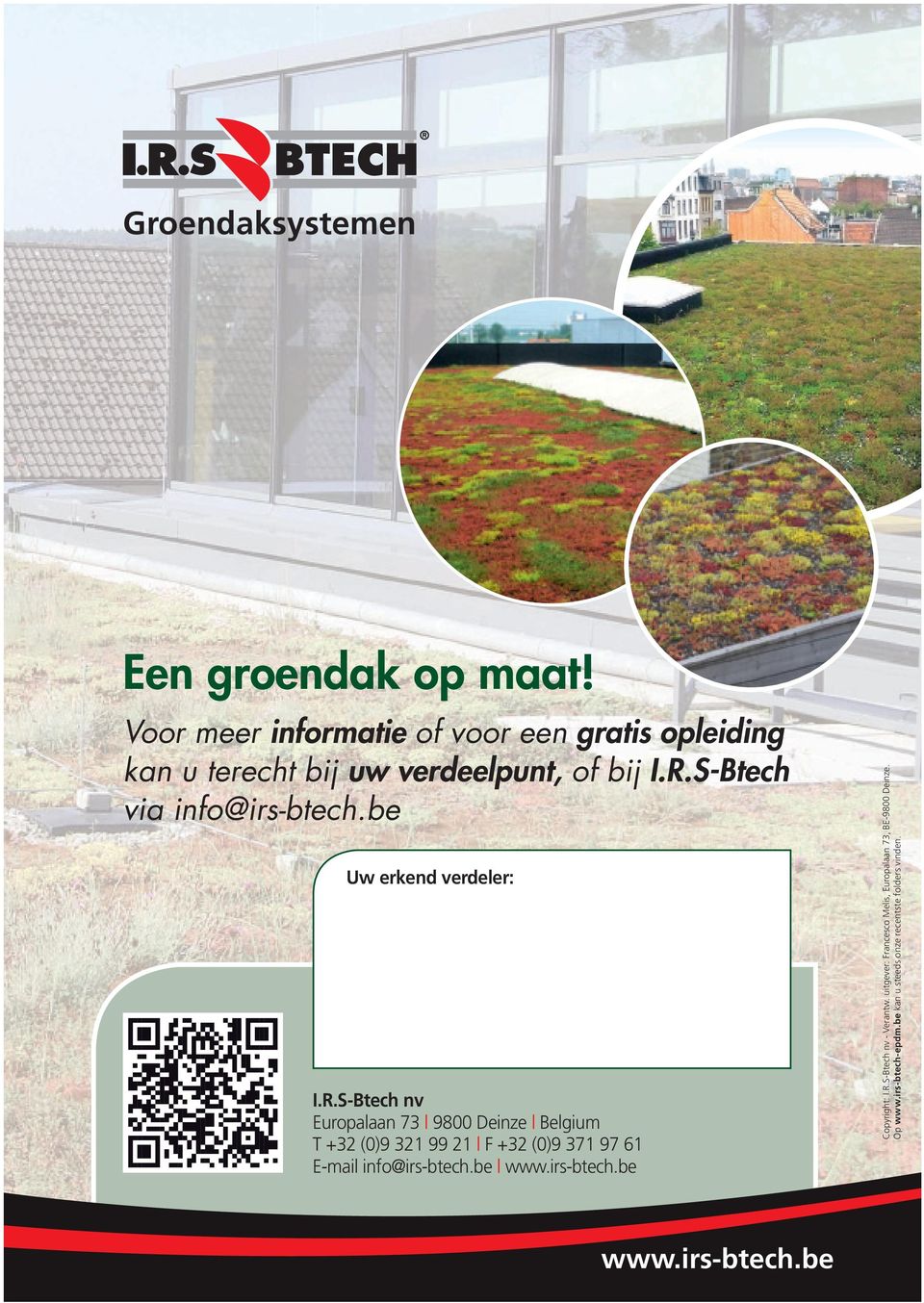 S-Btech via info@irs-btech.be Uw erkend verdeler: I.R.