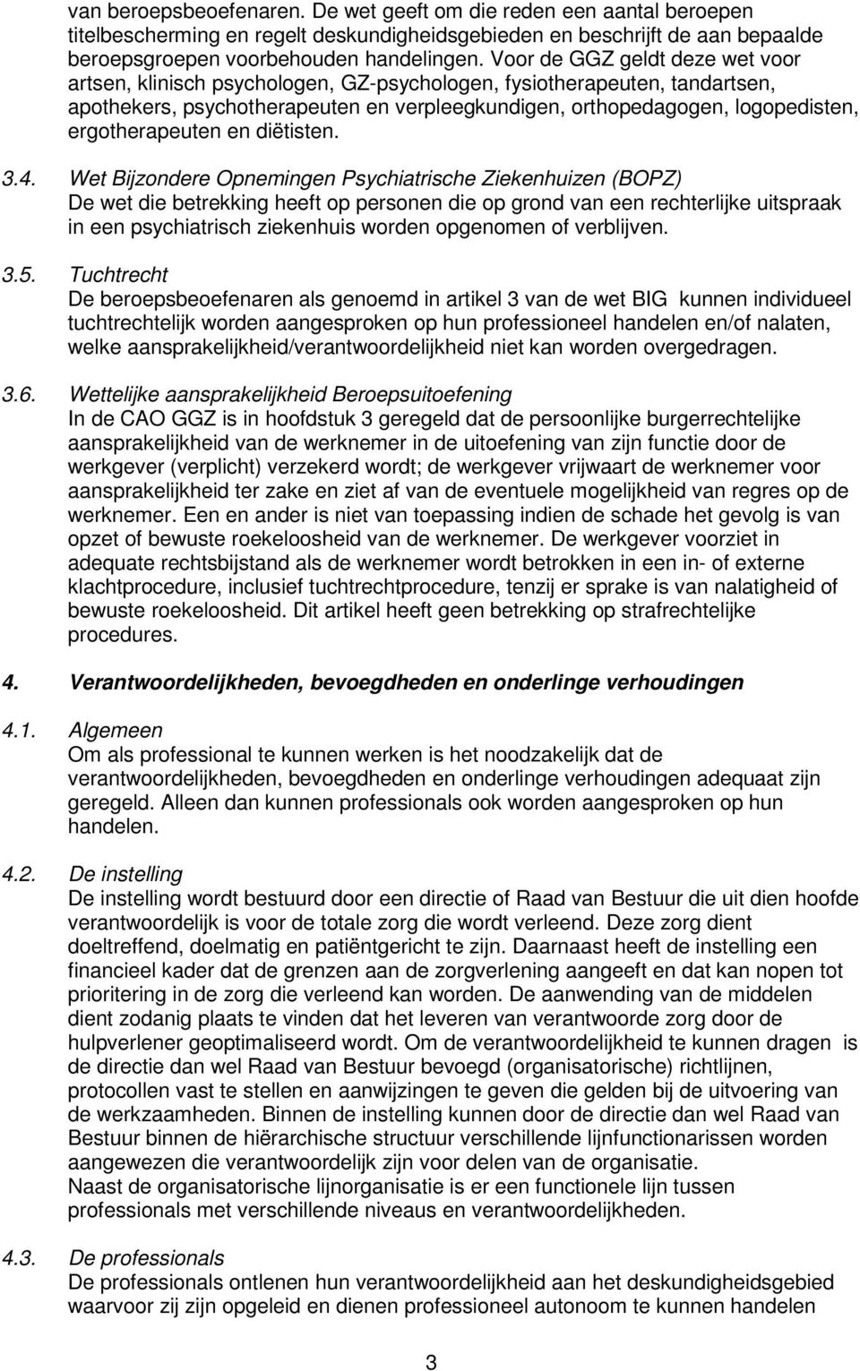 ergotherapeuten en diëtisten. 3.4.