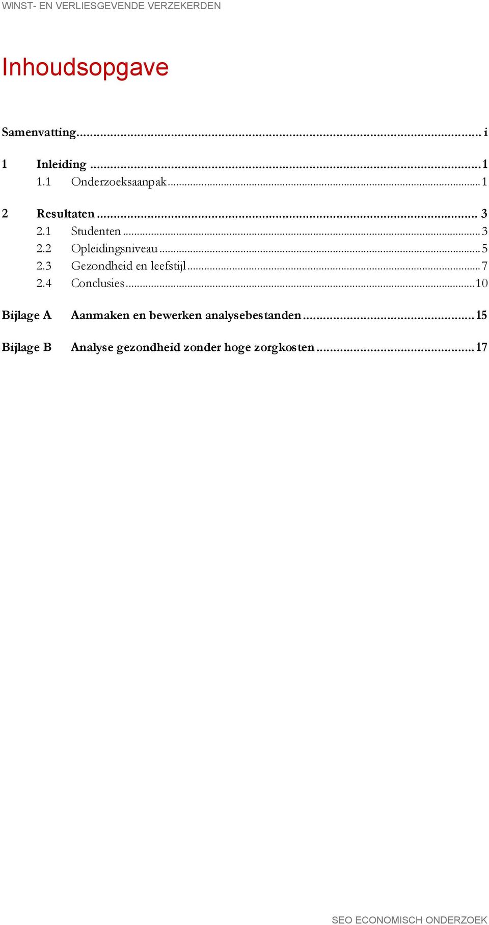 .. 5 2.3 Gezondheid en leefstijl... 7 2.4 Conclusies.