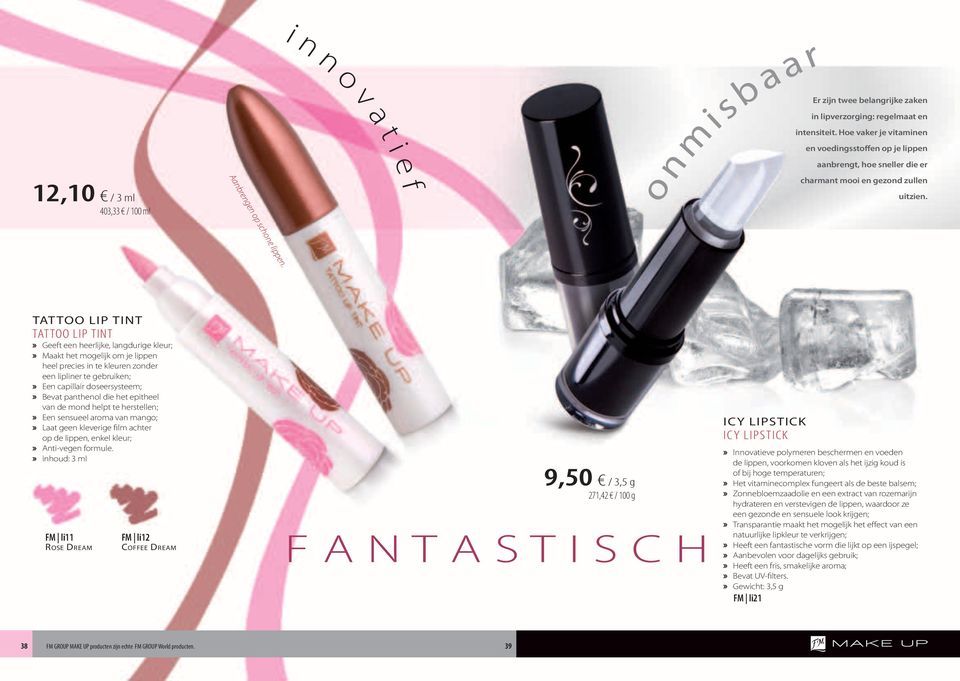 tattoo lip tint TATTOO LIP TINT»»» Geeft een heerlijke, langdurige kleur;» Maakt het mogelijk om je lippen heel precies in te kleuren zonder een lipliner te gebruiken; Een capillair doseersysteem;