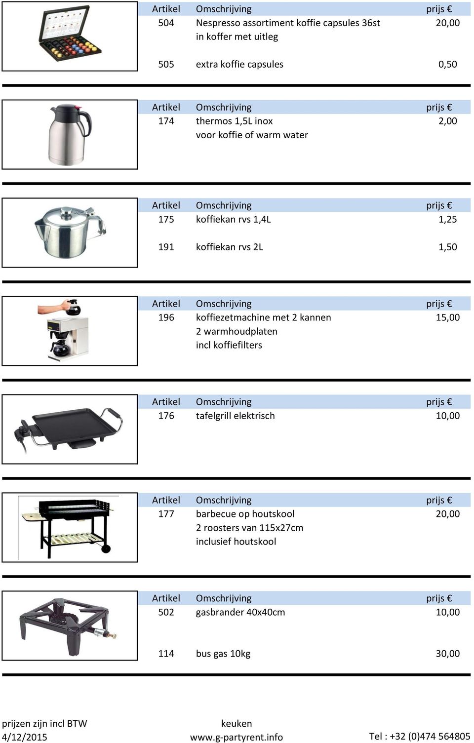 koffiezetmachine met 2 kannen 15,00 2 warmhoudplaten incl koffiefilters 176 tafelgrill elektrisch 10,00 177