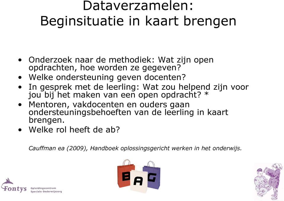 In gesprek met de leerling: Wat zou helpend zijn voor jou bij het maken van een open opdracht?