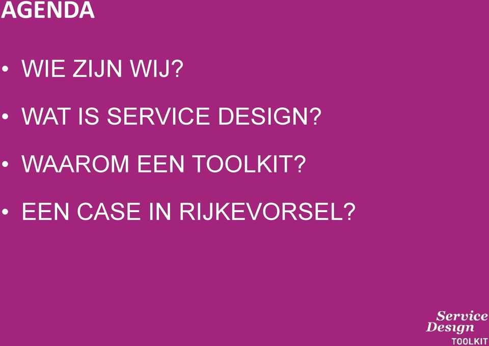 WAAROM EEN TOOLKIT?