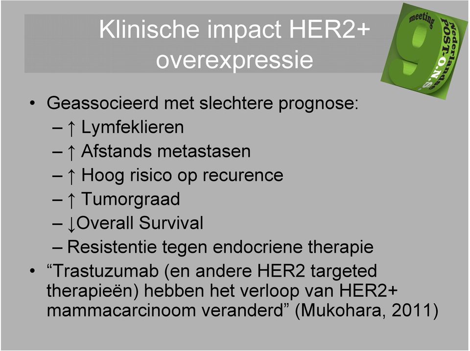 Survival Resistentie tegen endocriene therapie Trastuzumab (en andere HER2