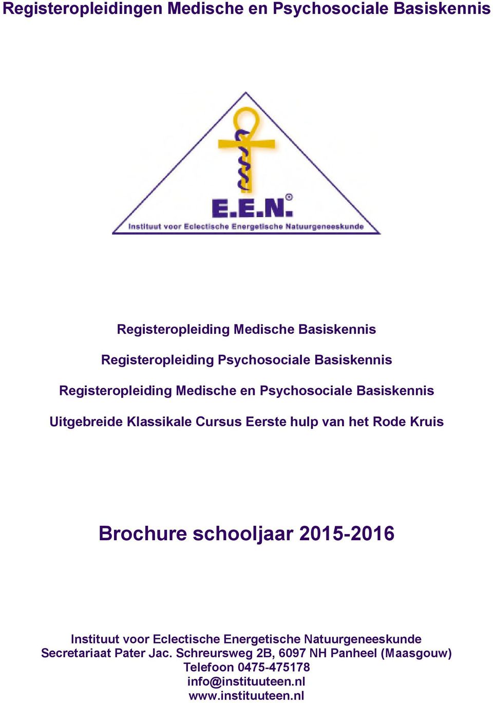 hulp van het Rode Kruis Brochure schooljaar 2015-2016 Instituut voor Eclectische Energetische Natuurgeneeskunde