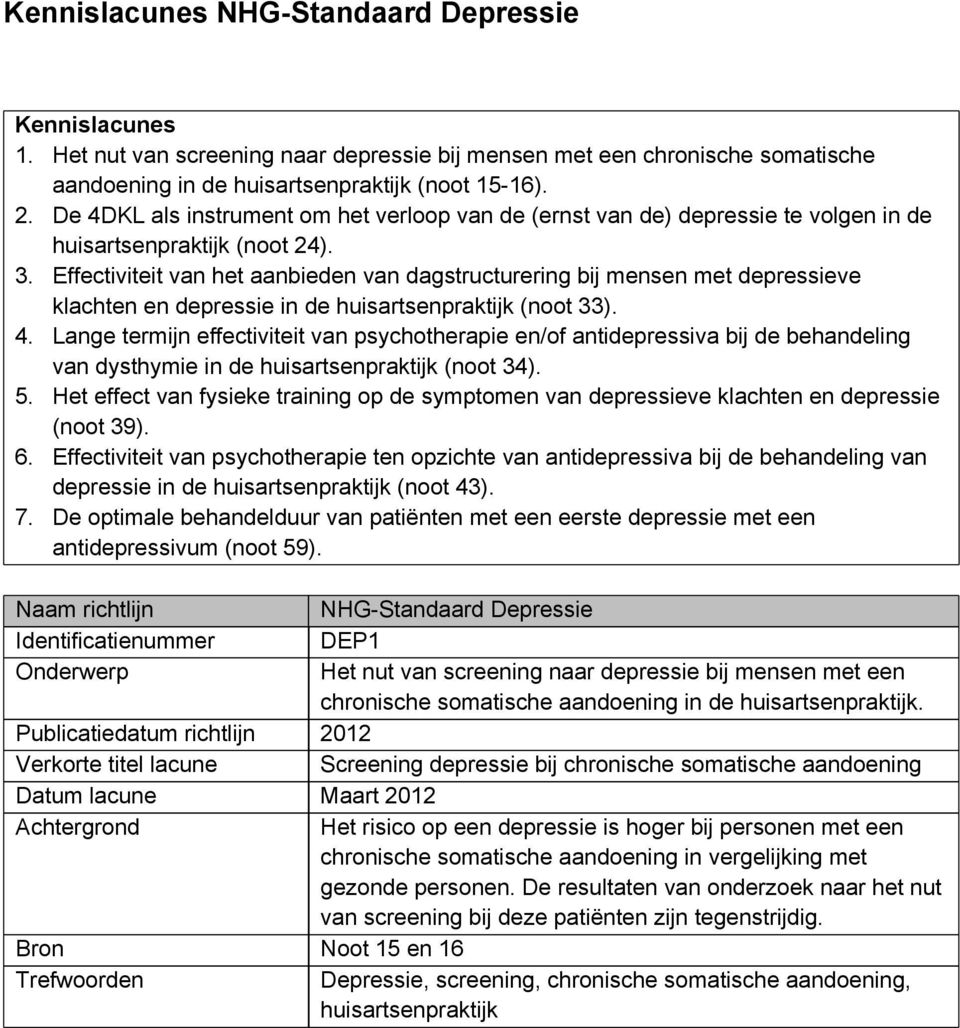 Effectiviteit van het aanbieden van dagstructurering bij mensen met depressieve klachten en depressie in de (noot 33). 4.