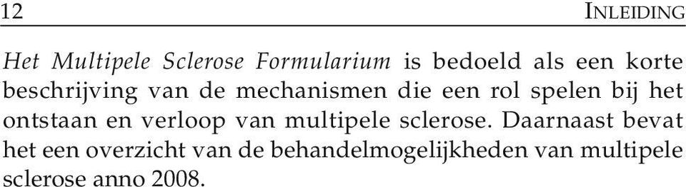 ontstaan en verloop van multipele sclerose.