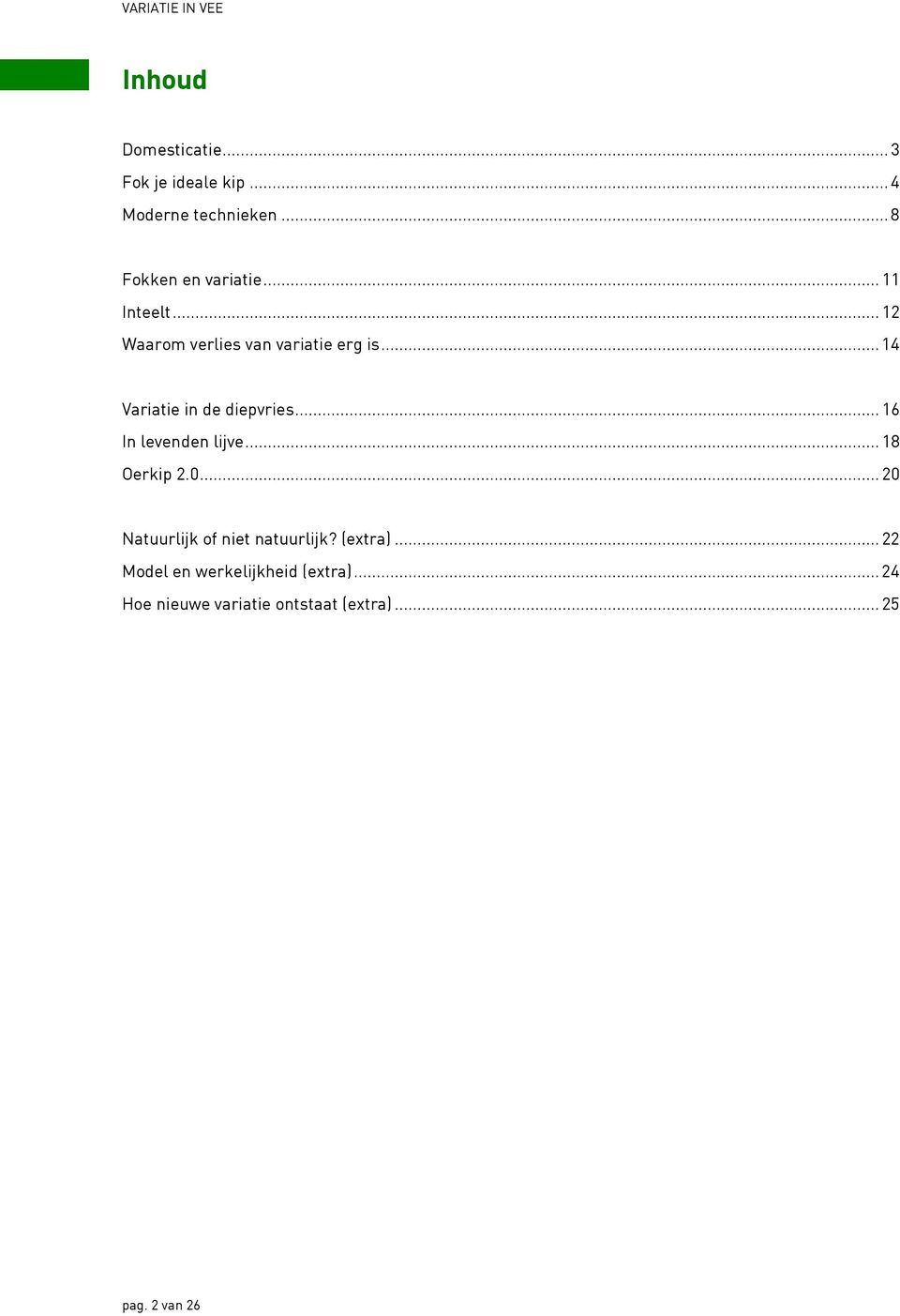 .. 16 In levenden lijve... 18 Oerkip 2.0... 20 Natuurlijk of niet natuurlijk? (extra).