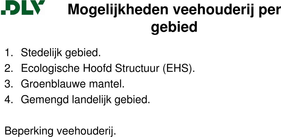 Ecologische Hoofd Structuur (EHS). 3.