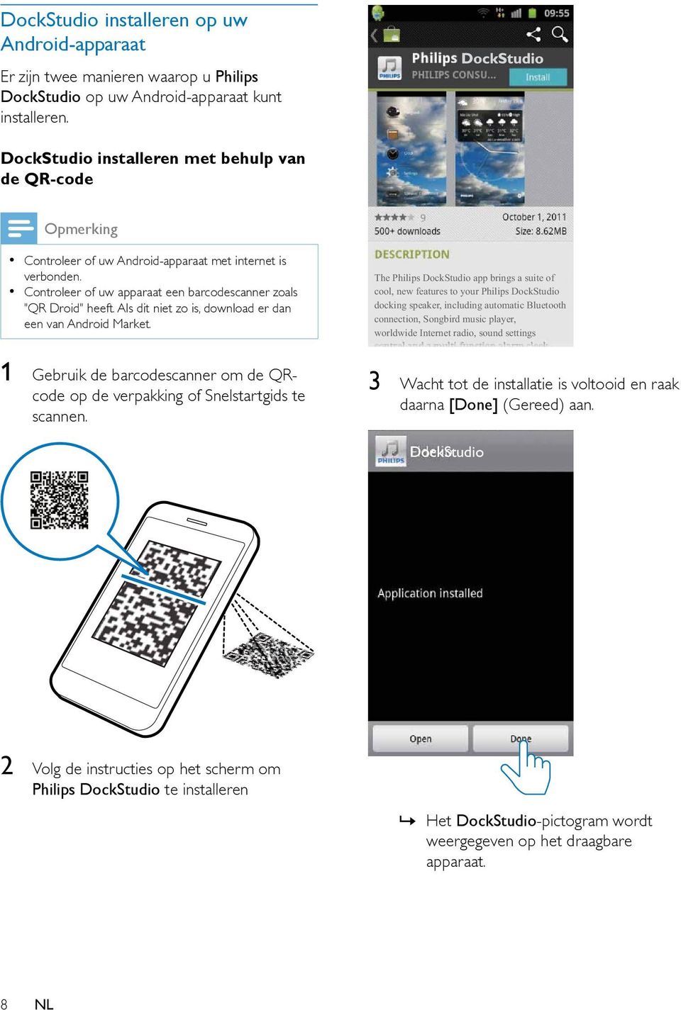 Als dit niet zo is, download er dan een van Android Market.