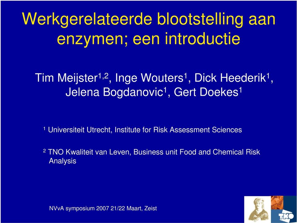 Gert Doekes 1 1 Universiteit Utrecht, Institute for Risk Assessment