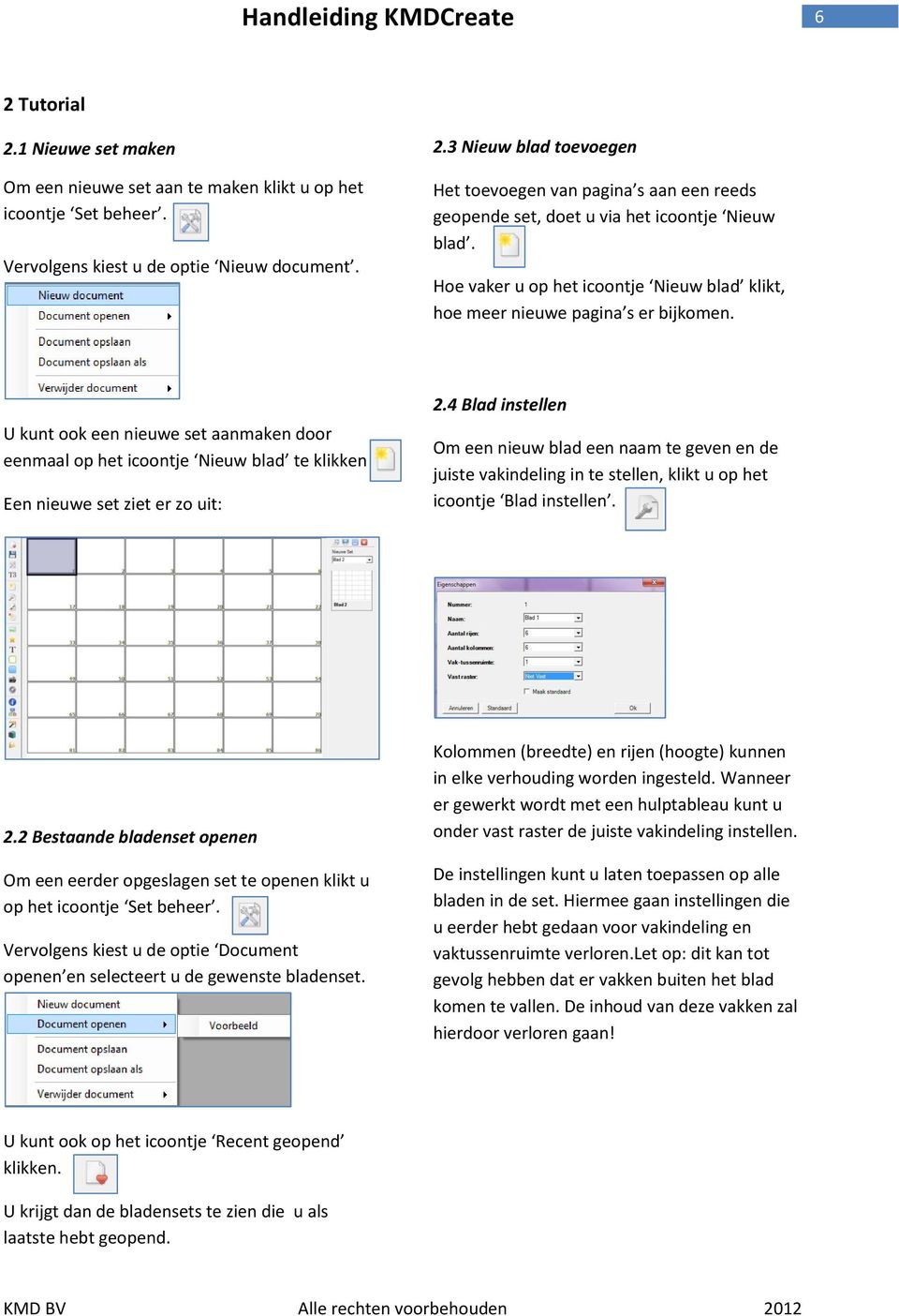 U kunt ook een nieuwe set aanmaken door eenmaal op het icoontje Nieuw blad te klikken Een nieuwe set ziet er zo uit: 2.