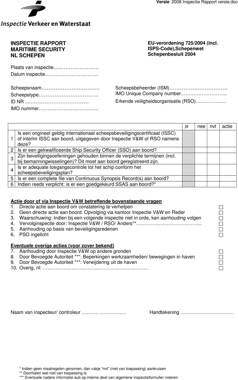 Is een origineel geldig internationaal scheepsbeveiligingscertificaat (ISSC) 1 of interim ISSC aan boord, uitgegeven door Inspectie V&W of RSO namens deze?