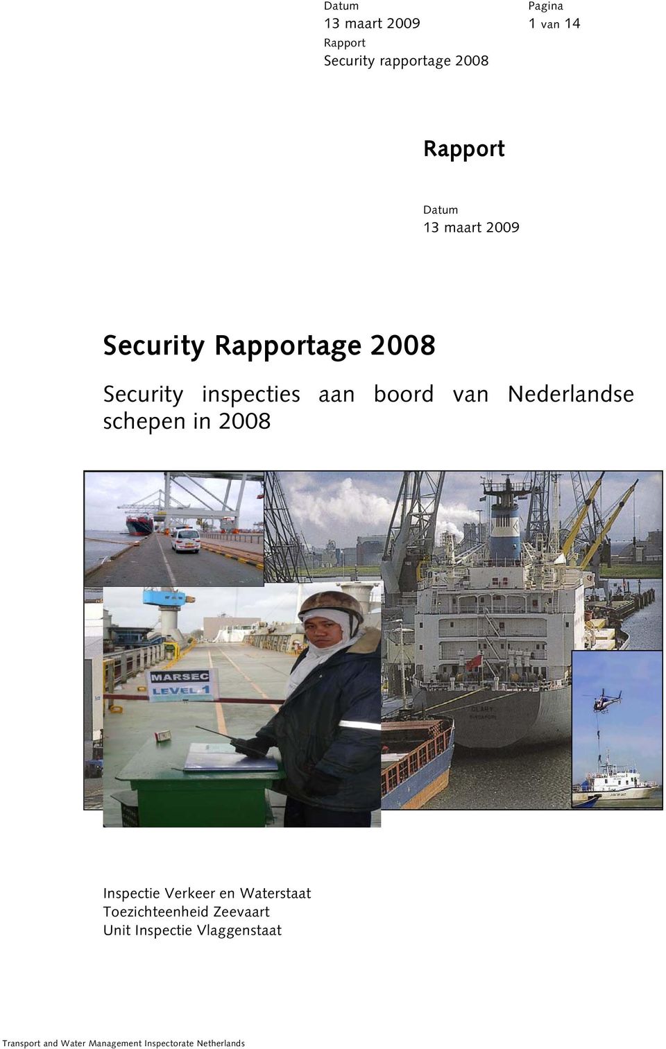 in 2008 Inspectie Verkeer en Waterstaat