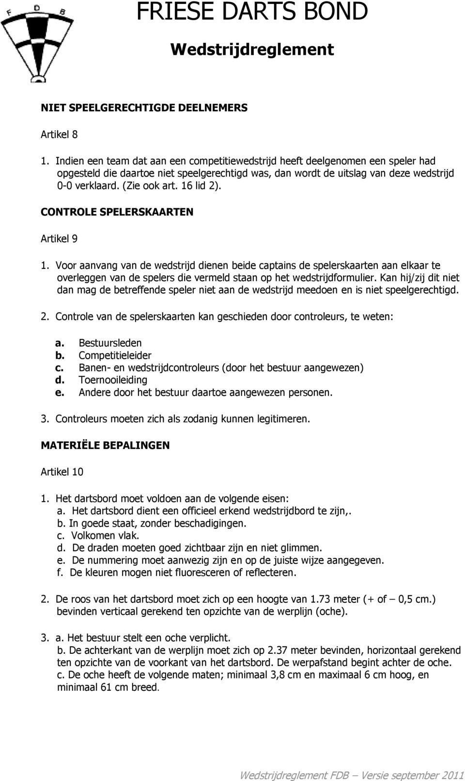 16 lid 2). CONTROLE SPELERSKAARTEN Artikel 9 1.