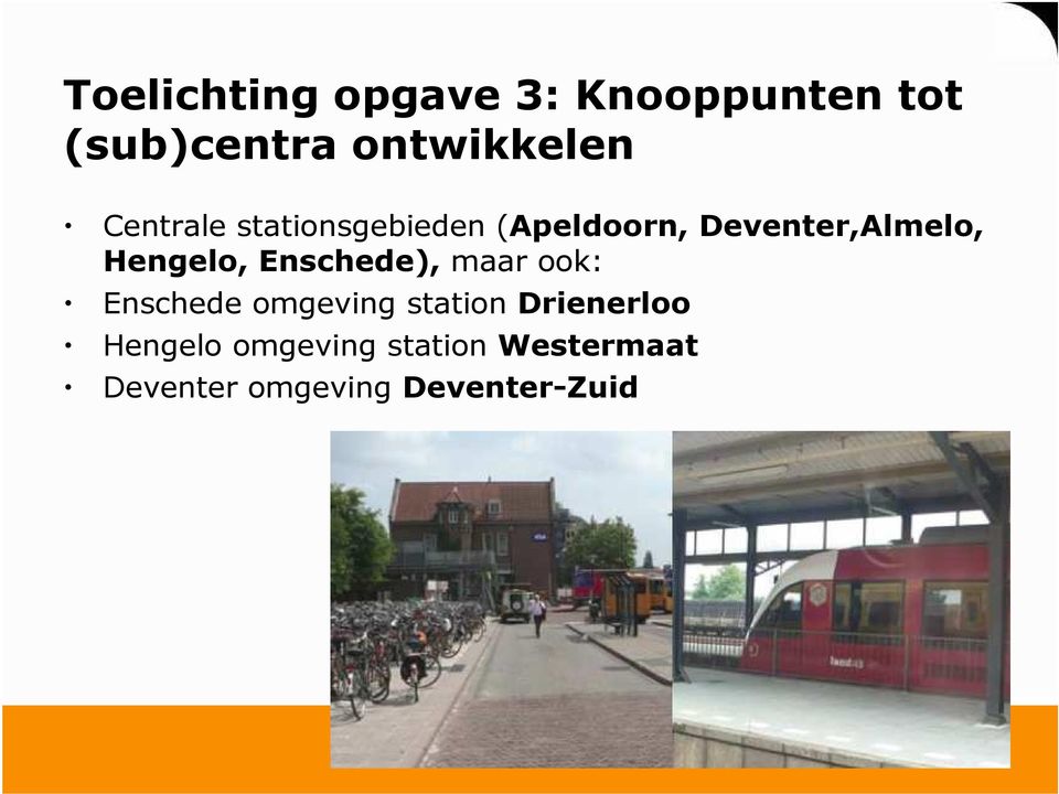 Hengelo, Enschede), maar ook: Enschede omgeving station