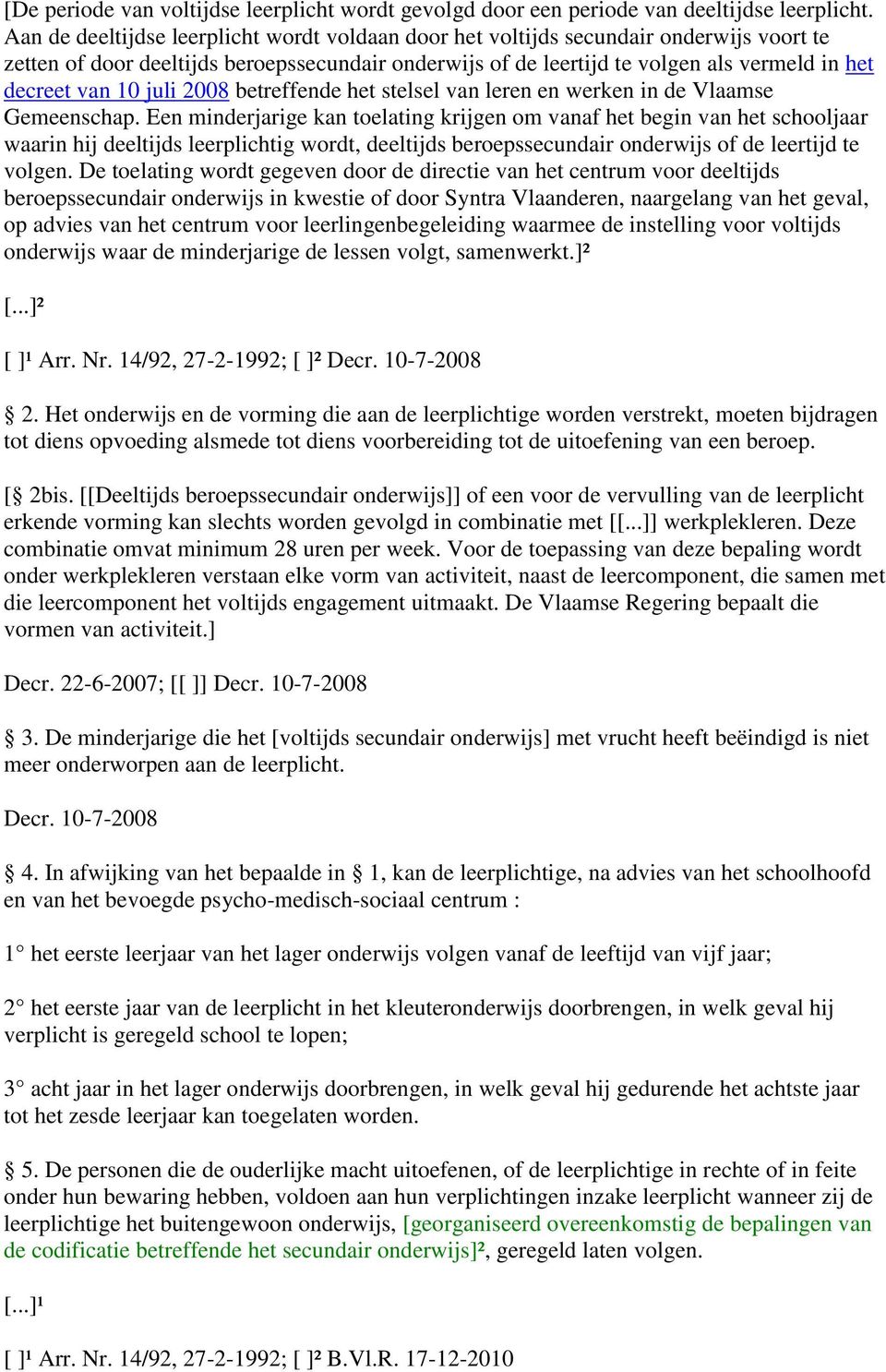10 juli 2008 betreffende het stelsel van leren en werken in de Vlaamse Gemeenschap.